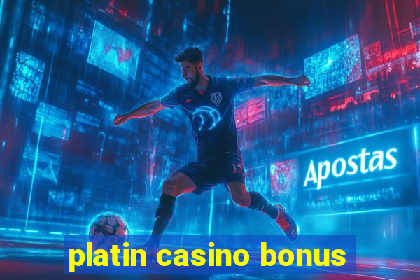 platin casino bonus